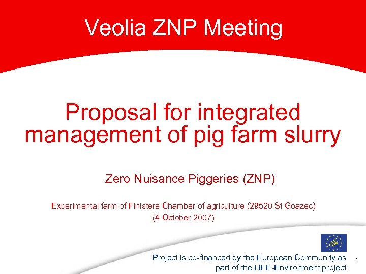 Veolia ZNP Meeting Proposal for integrated management of pig farm slurry Zero Nuisance Piggeries