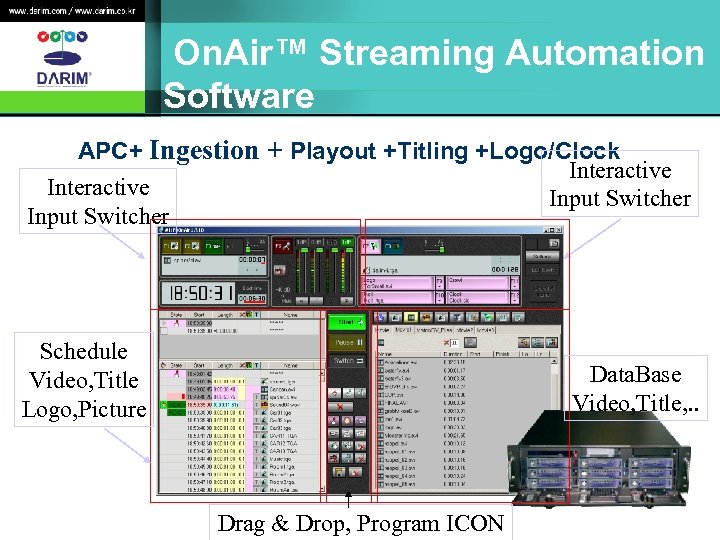 On. Air™ Streaming Automation Software APC+ Ingestion + Playout +Titling +Logo/Clock Interactive Input Switcher