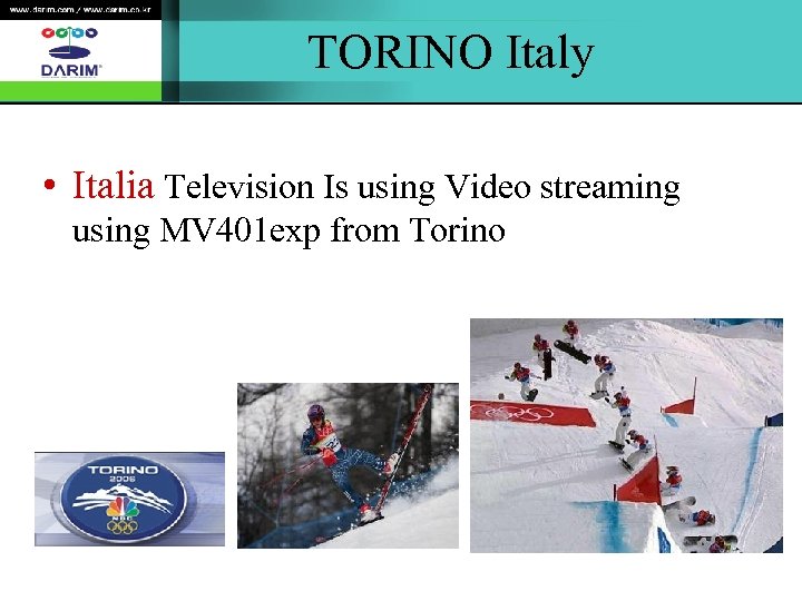 TORINO Italy • Italia Television Is using Video streaming using MV 401 exp from
