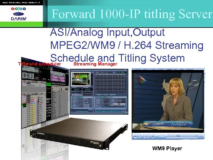 Forward 1000 -IP titling Server ASI/Analog Input, Output MPEG 2/WM 9 / H. 264