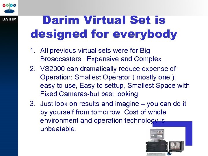 Darim Virtual Set is designed for everybody 1. All previous virtual sets were for