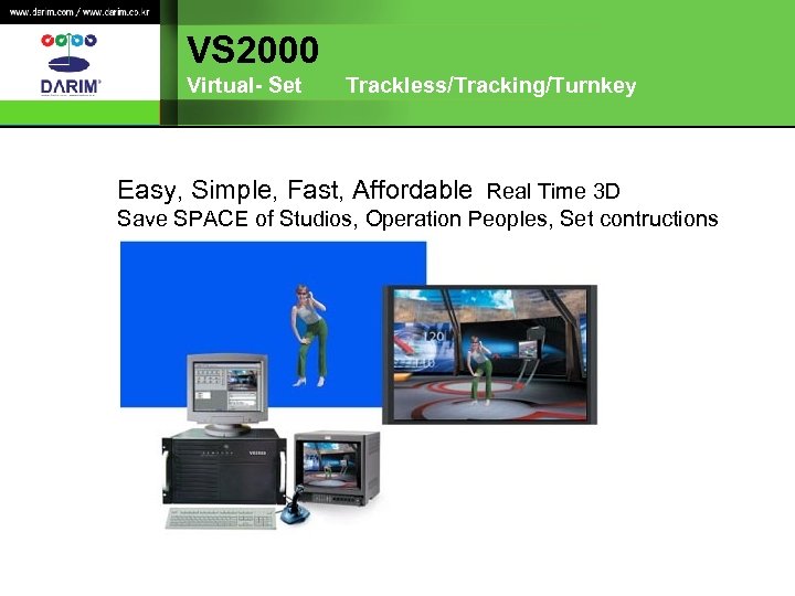 VS 2000 Virtual- Set Trackless/Tracking/Turnkey Easy, Simple, Fast, Affordable Real Time 3 D Save