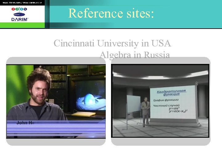 Reference sites: Cincinnati University in USA Algebra in Russia 