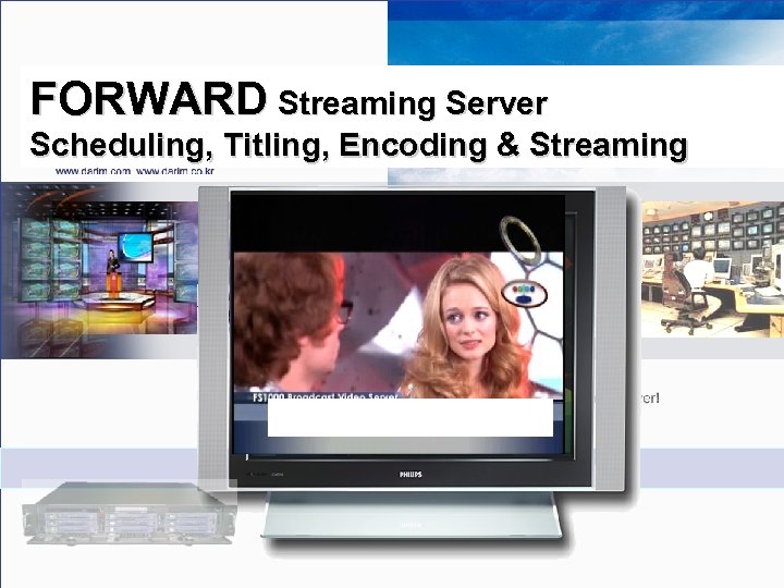 FORWARD Streaming Server Scheduling, Titling, Encoding & Streaming 