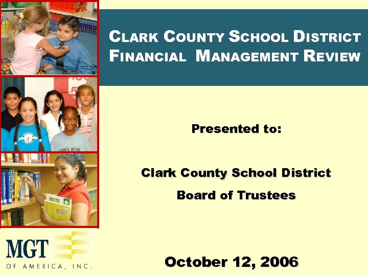 CLARK COUNTY SCHOOL DISTRICT FINANCIAL MANAGEMENT REVIEW Presented to: Clark County School District Board
