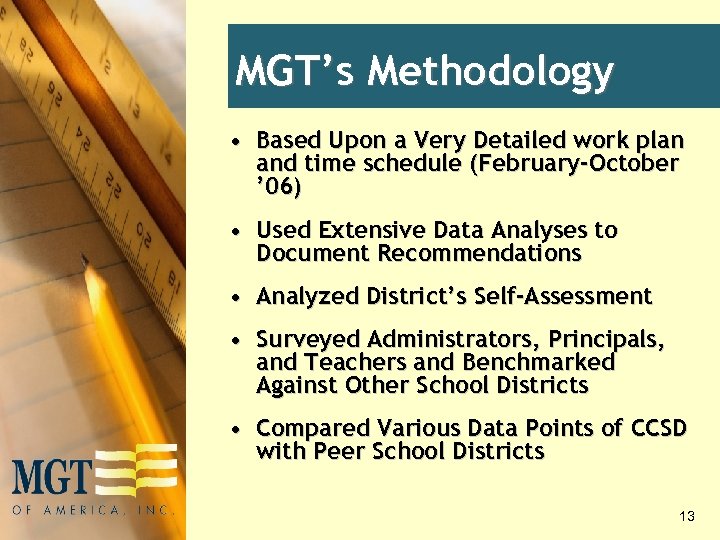 MGT’s Methodology • Based Upon a Very Detailed work plan and time schedule (February-October