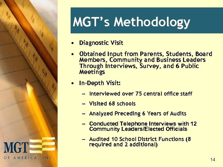 MGT’s Methodology • Diagnostic Visit • Obtained Input from Parents, Students, Board Members, Community