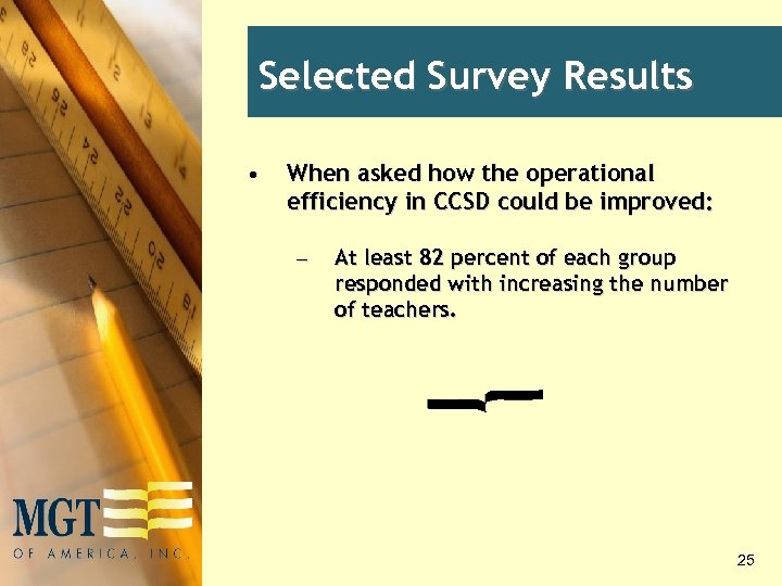Selected Survey Results • When asked how the operational efficiency in CCSD could be