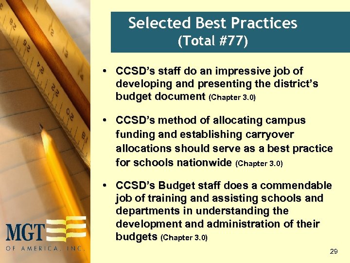 Selected Best Practices (Total #77) • CCSD’s staff do an impressive job of developing