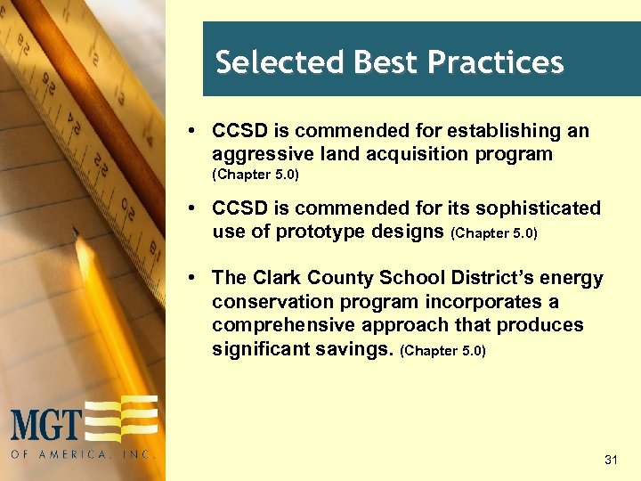 Selected Best Practices • CCSD is commended for establishing an aggressive land acquisition program