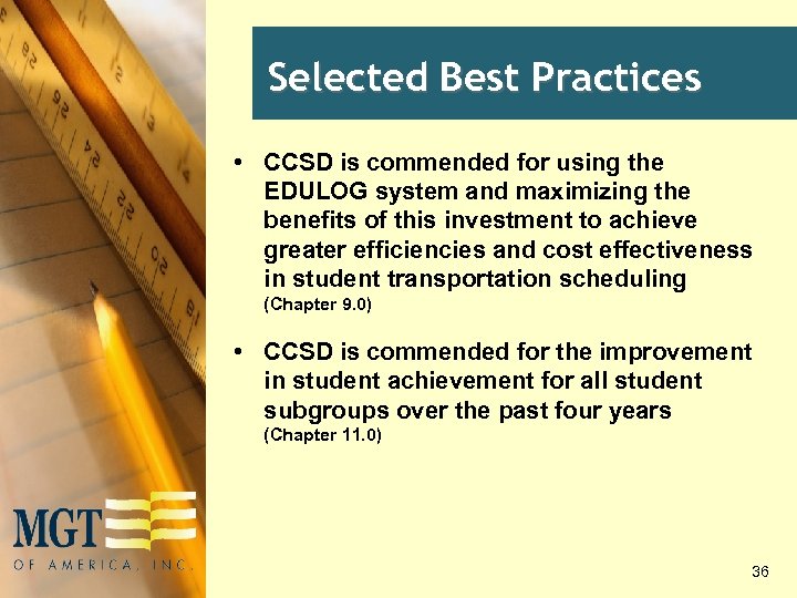 Selected Best Practices • CCSD is commended for using the EDULOG system and maximizing