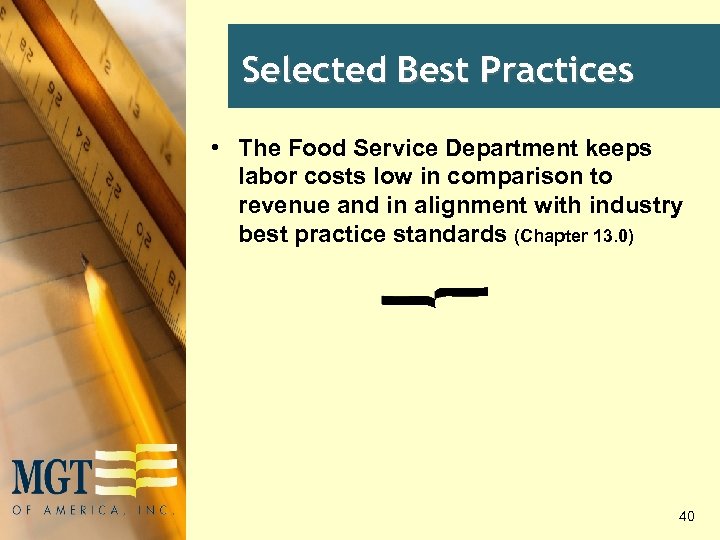 Selected Best Practices • The Food Service Department keeps labor costs low in comparison