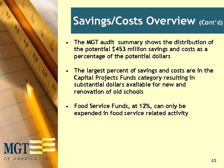 Savings/Costs Overview (Cont’d) • The MGT audit summary shows the distribution of the potential