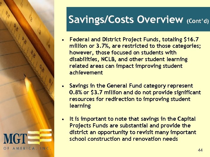 Savings/Costs Overview (Cont’d) • Federal and District Project Funds, totaling $16. 7 million or