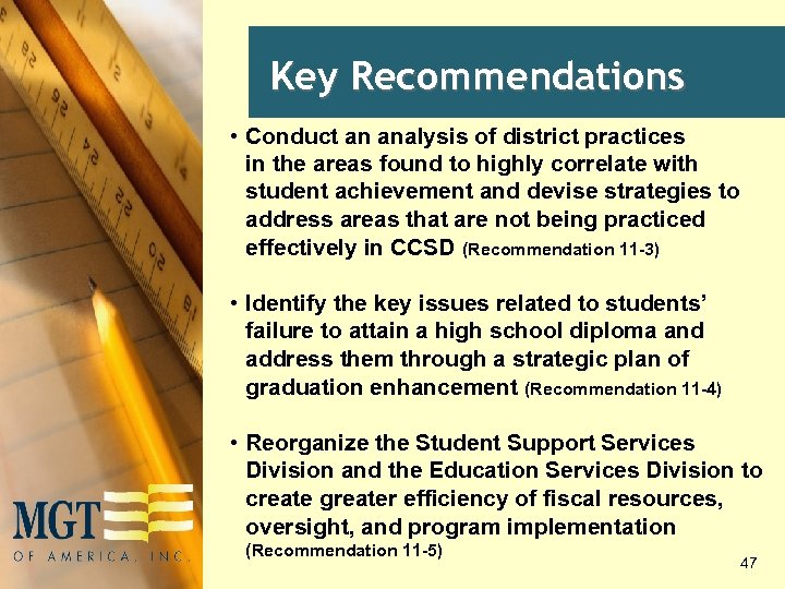 Key Recommendations • Conduct an analysis of district practices in the areas found to