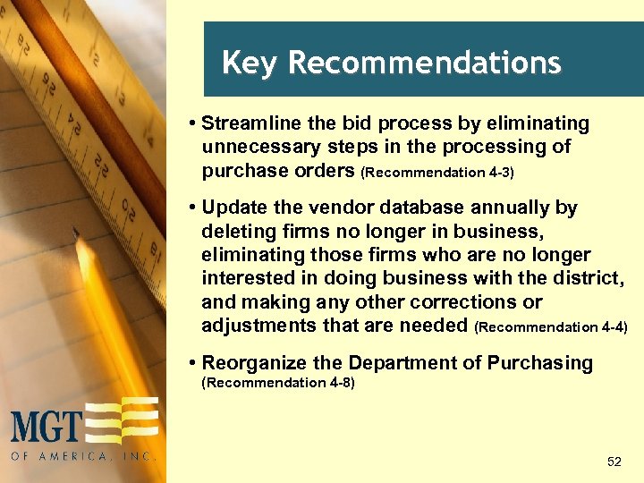 Key Recommendations • Streamline the bid process by eliminating unnecessary steps in the processing