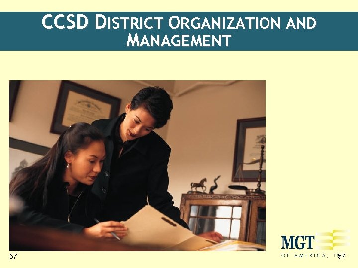 CCSD DISTRICT ORGANIZATION AND MANAGEMENT 57 57 