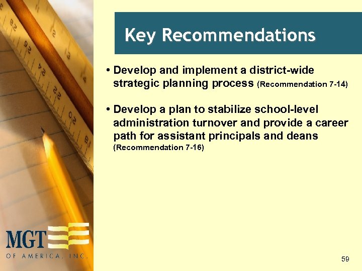 Key Recommendations • Develop and implement a district-wide strategic planning process (Recommendation 7 -14)