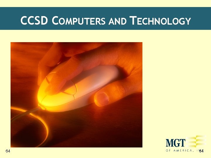 CCSD COMPUTERS AND TECHNOLOGY 64 64 