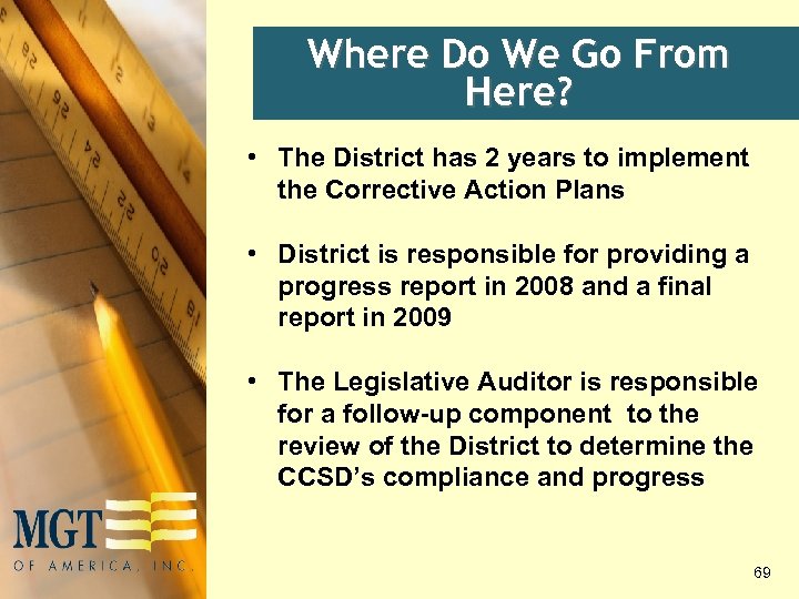 Where Do We Go From Here? • The District has 2 years to implement