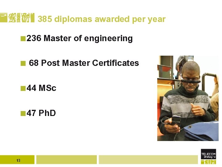 385 diplomas awarded per year 236 Master of engineering 68 Post Master Certificates 44