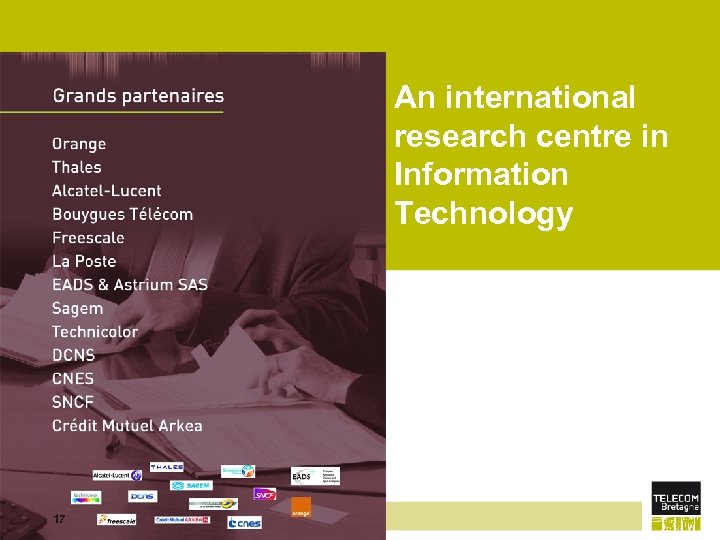 An international research centre in Information Technology 17 