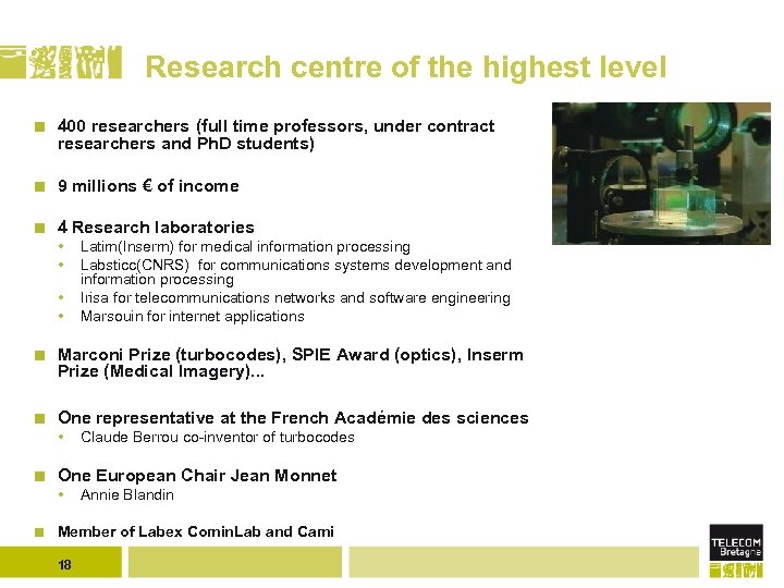 Research centre of the highest level 400 researchers (full time professors, under contract researchers