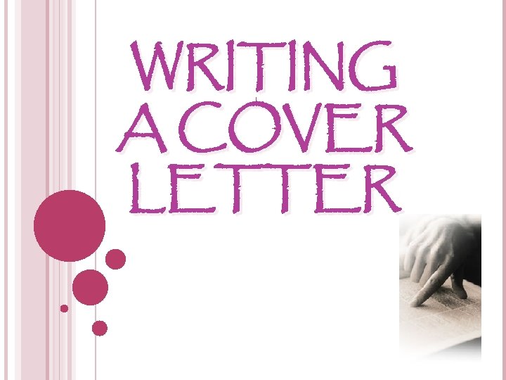 WRITING A COVER LETTER 