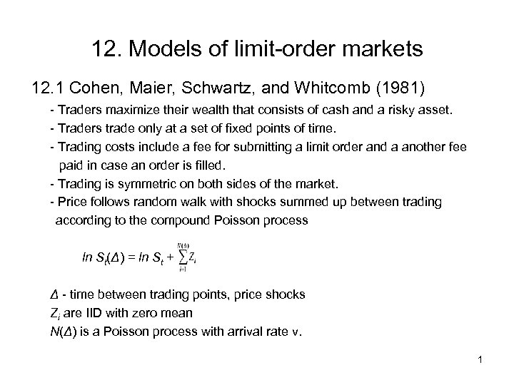 12. Models of limit-order markets 12. 1 Cohen, Maier, Schwartz, and Whitcomb (1981) -