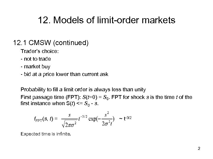 12. Models of limit-order markets 12. 1 CMSW (continued) Trader’s choice: - not to