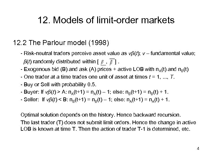 12. Models of limit-order markets 12. 2 The Parlour model (1998) - Risk-neutral traders