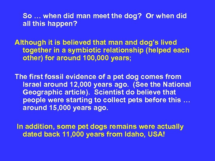 So … when did man meet the dog? Or when did all this happen?