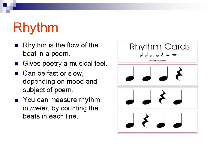 Rhythm n n Rhythm is the flow of the beat in a poem. Gives