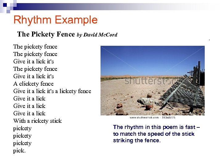 Rhythm Example The Pickety Fence by David Mc. Cord The pickety fence Give it