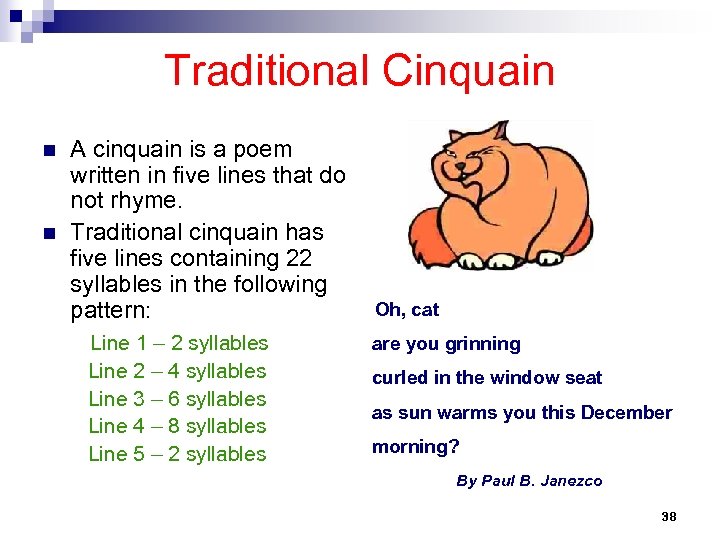 Traditional Cinquain n n A cinquain is a poem written in five lines that