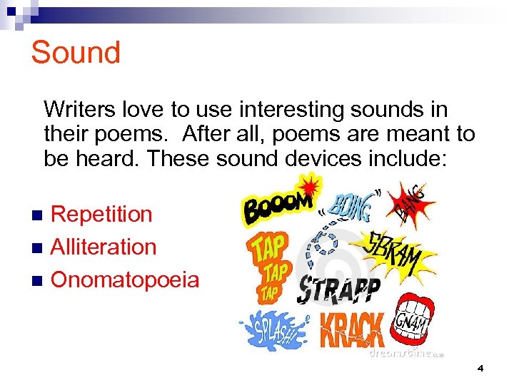 Sound Writers love to use interesting sounds in their poems. After all, poems are