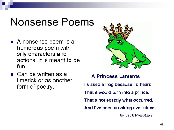 Nonsense Poems n n A nonsense poem is a humorous poem with silly characters