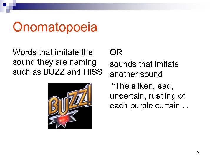 Onomatopoeia Words that imitate the OR sound they are naming sounds that imitate such