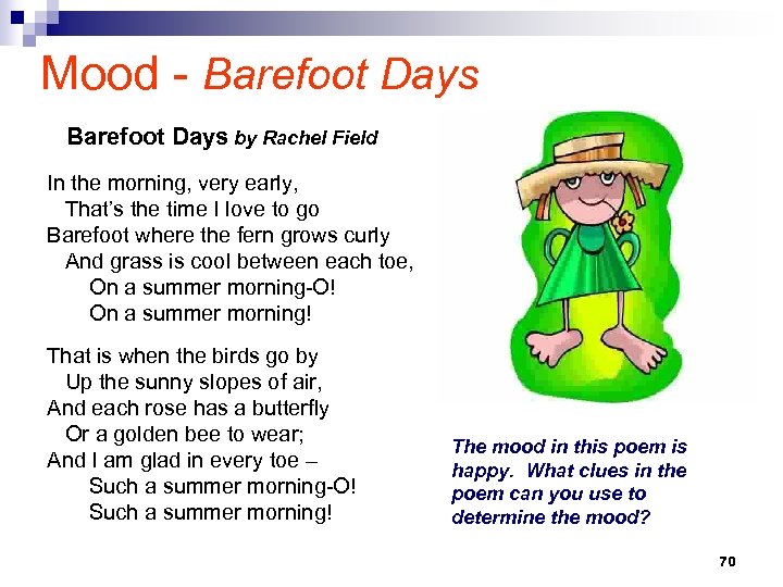 Mood - Barefoot Days by Rachel Field In the morning, very early, That’s the