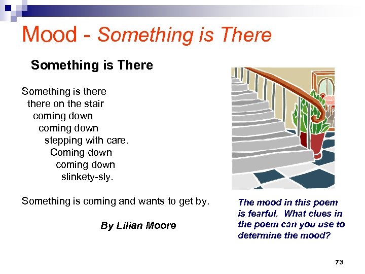 Mood - Something is There Something is there on the stair coming down stepping