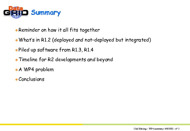 Summary u Reminder u What’s u Piled in R 1. 2 (deployed and not-deployed