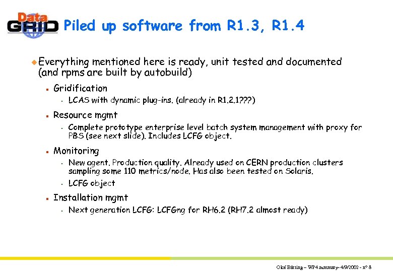 Piled up software from R 1. 3, R 1. 4 u Everything mentioned here