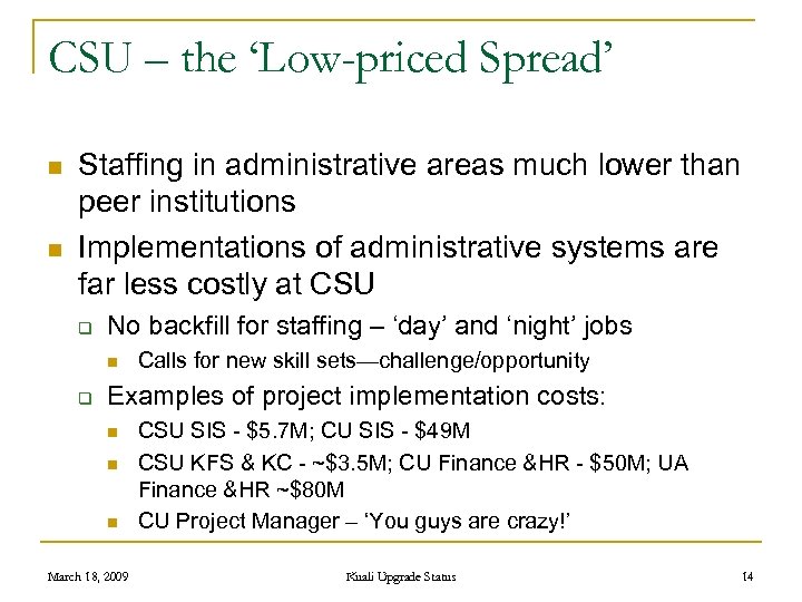 CSU – the ‘Low-priced Spread’ n n Staffing in administrative areas much lower than