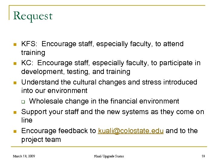 Request n n n KFS: Encourage staff, especially faculty, to attend training KC: Encourage