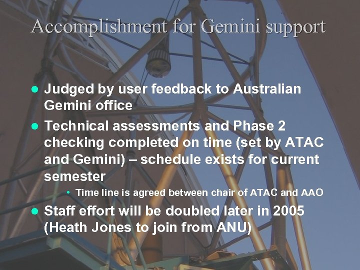 Accomplishment for Gemini support Judged by user feedback to Australian Gemini office l Technical