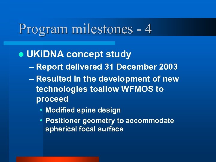 Program milestones - 4 l UKi. DNA concept study – Report delivered 31 December