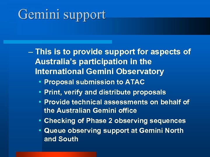 Gemini support – This is to provide support for aspects of Australia’s participation in