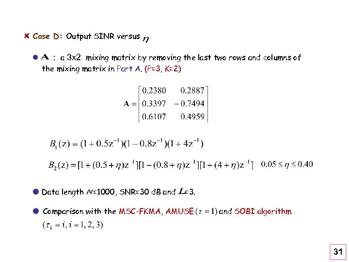 Case D: Output SINR versus l : a 3 x 2 mixing matrix by
