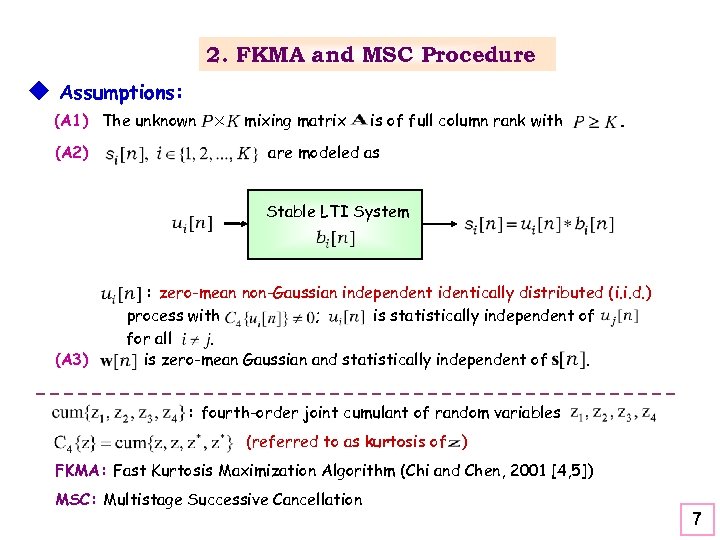 2. FKMA and MSC Procedure u Assumptions: (A 1) The unknown (A 2) mixing