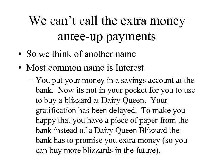 We can’t call the extra money antee-up payments • So we think of another